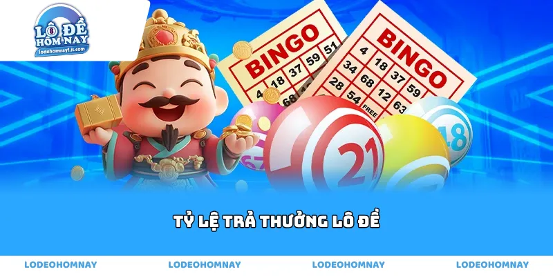 Tỷ lệ trả thưởng lô đề